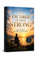 I'M TIRED OF BEING STRONG